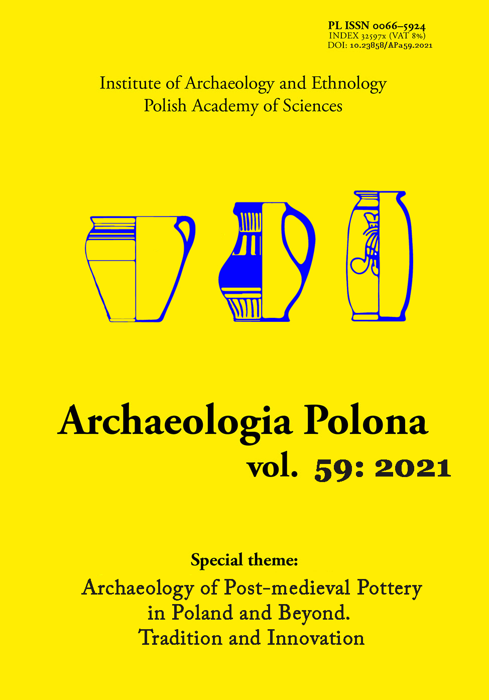					View Vol. 59 (2021): Archaeology of Post-Medieval Pottery in Poland and Beyond. Tradition and Innovation
				